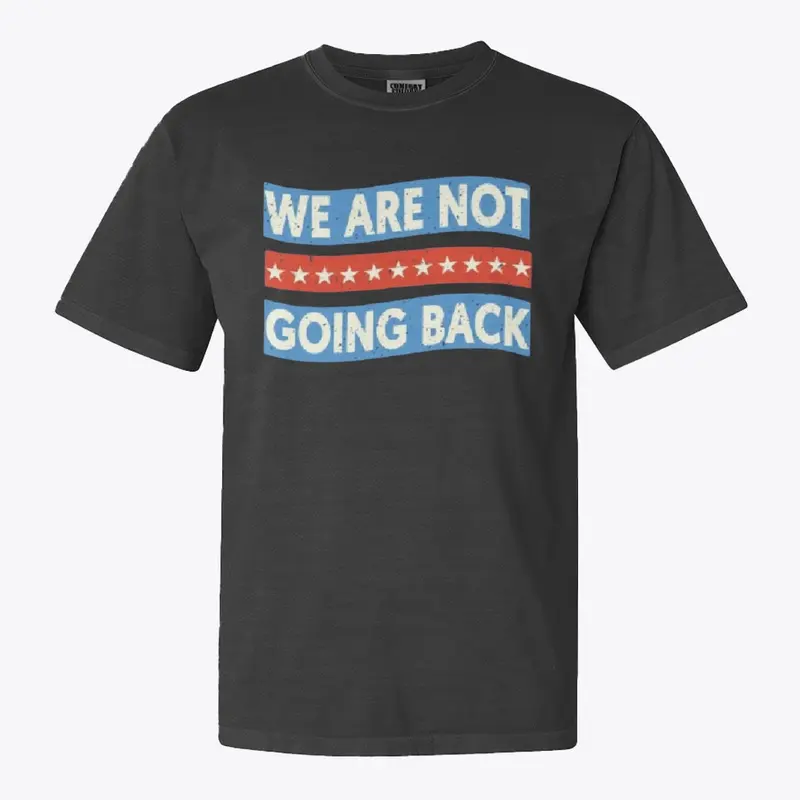 We Are Not Going Back COLLECTİON