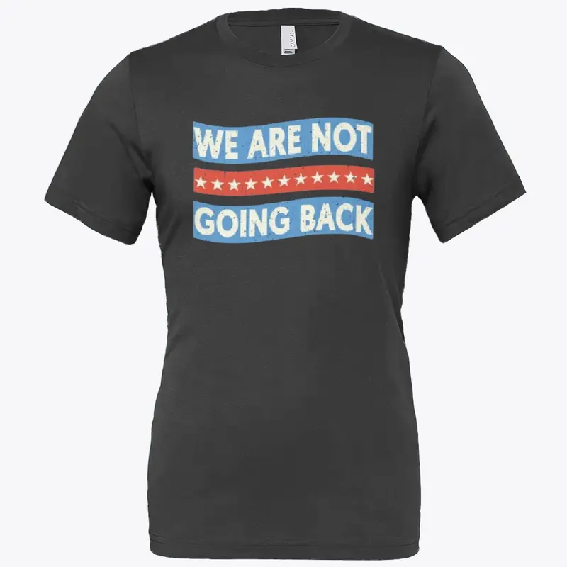 We Are Not Going Back COLLECTİON