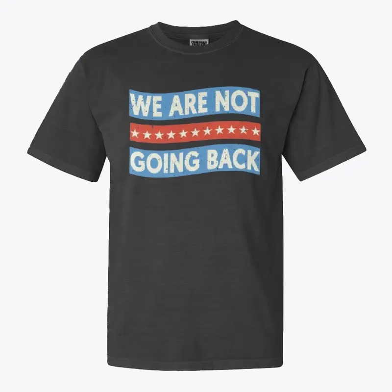 We Are Not Going Back COLLECTİON