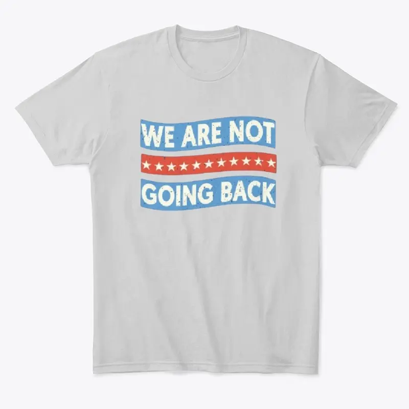 We Are Not Going Back COLLECTİON