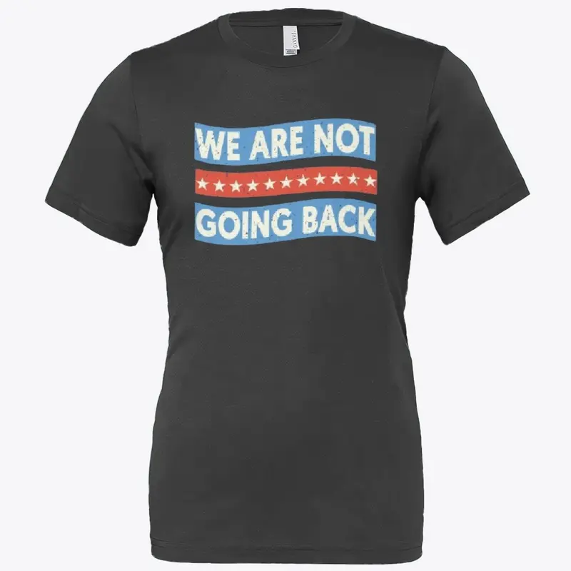 We Are Not Going Back COLLECTİON